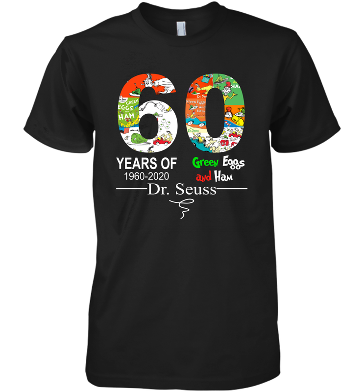 60 years of 1960 2020 Green Eggs and Ham Dr. Seuss Premium Men's T-Shirt - kambletee 60 years of 1960 2020 Green Eggs and Ham Dr. Seuss Premium Men's T-Shirt - kambletee
