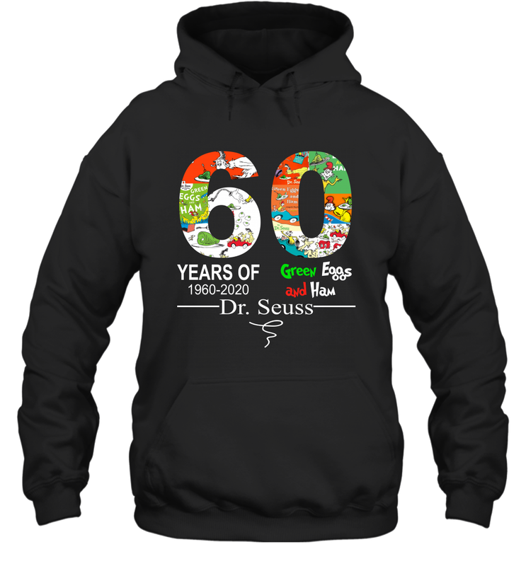60 years of 1960 2020 Green Eggs and Ham Dr. Seuss Hoodie - kambletee 60 years of 1960 2020 Green Eggs and Ham Dr. Seuss Hoodie - kambletee