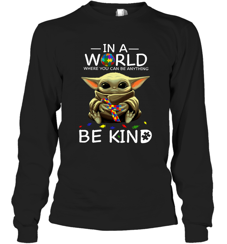 Baby Yoda Autism in a world where you can be anything be kind Long Sleeve T-Shirt - kambletee Baby Yoda Autism in a world where you can be anything be kind Long Sleeve T-Shirt - kambletee