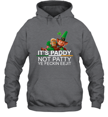 Patricks Day Its paddy not patty ye feckin eejit Hoodie - kambletee