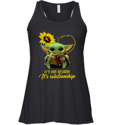 Baby Yoda Just It's Not Religion It's Relationship Racerback Tank - kambletee