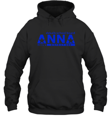 Vote Anna Hill District 1 BOE Put a CPA to work for you Hoodie - kambletee