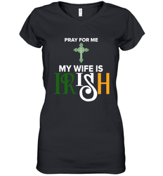 Pray for me my wife is Irish Women's V-Neck - kambletee