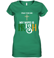 Pray for me my wife is Irish Women's V-Neck - kambletee