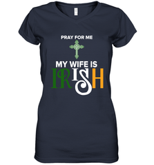 Pray for me my wife is Irish Women's V-Neck - kambletee