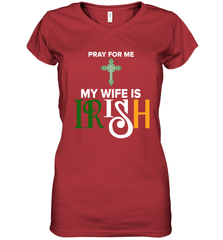 Pray for me my wife is Irish Women's V-Neck - kambletee