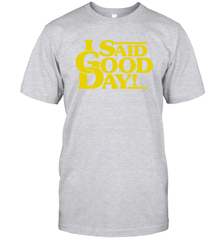 I said good day Men's T-Shirt - kambletee