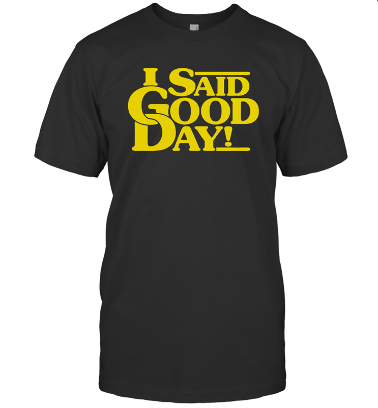 I said good day Men's T-Shirt - kambletee