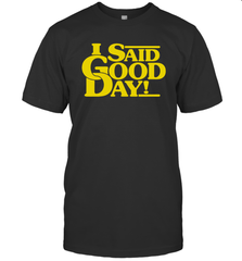 I said good day Men's T-Shirt - kambletee