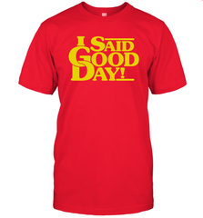 I said good day Men's T-Shirt - kambletee