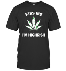 Kiss me I'm highrish T-Shirt - kambletee