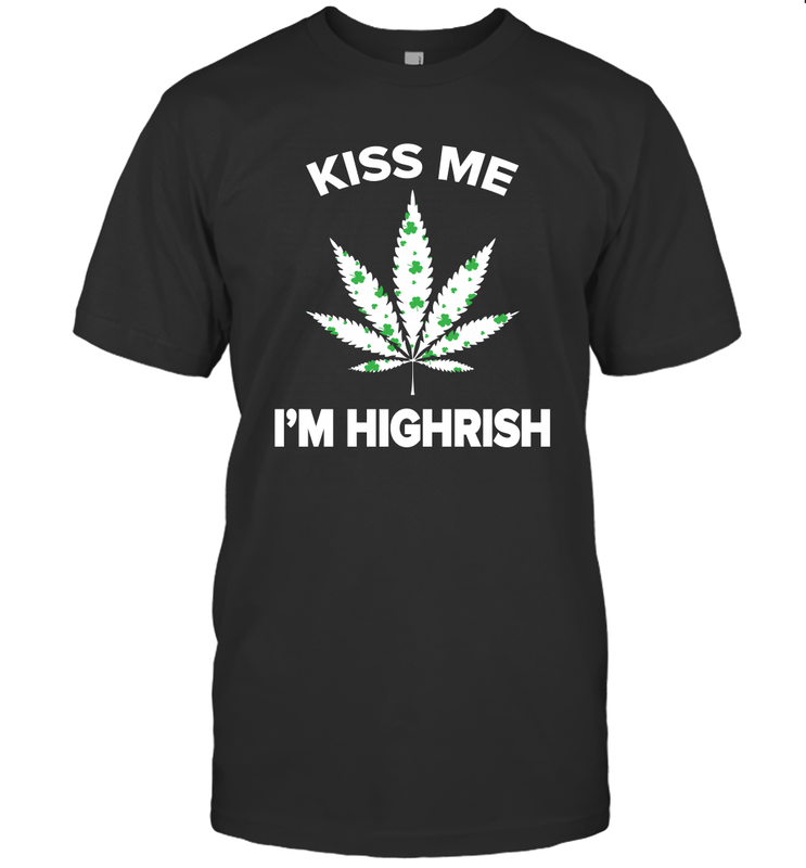 Kiss me I'm highrish T-Shirt - kambletee