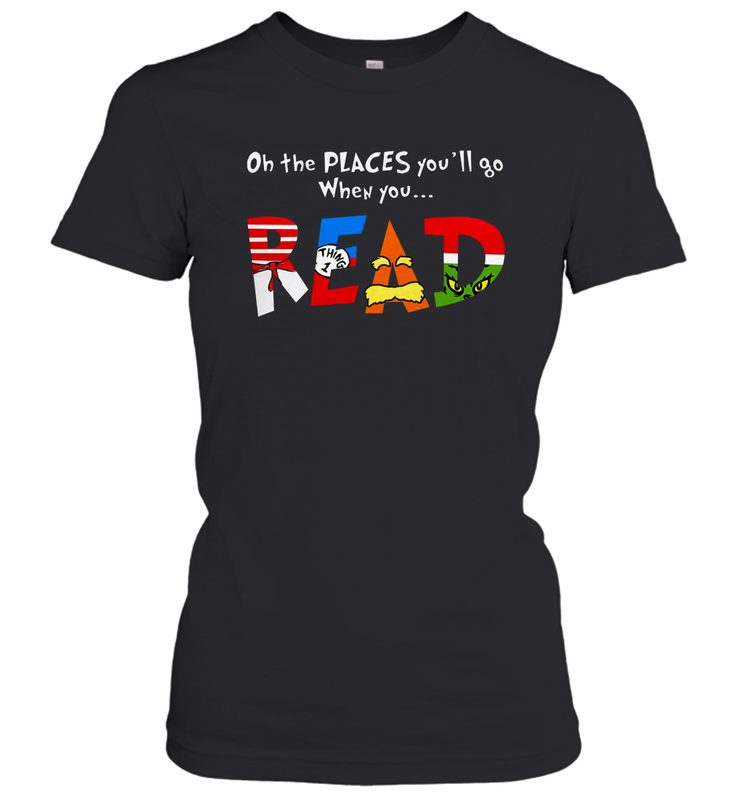 Oh the places you'll go when you read Dr Seuss Grinch Women's T-Shirt - kambletee