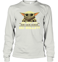 Baby Yoda Mir Nicht Auf Den Sack Gehen Du Sollst Long Sleeve T-Shirt - kambletee