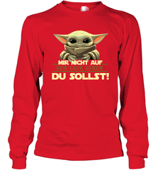 Baby Yoda Mir Nicht Auf Den Sack Gehen Du Sollst Long Sleeve T-Shirt - kambletee