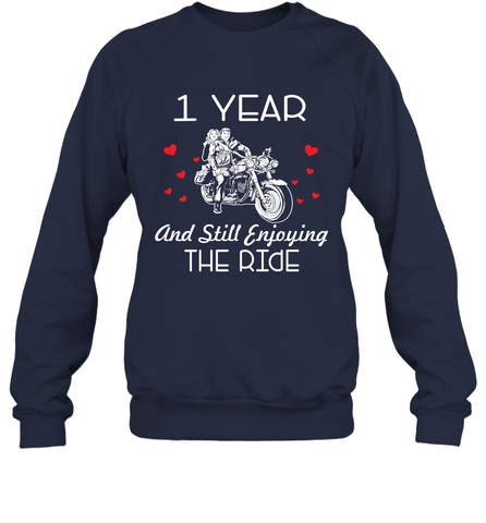 1 Year And Still enjoying The Ride Anniversary Shirt Sweatshir - kambletee