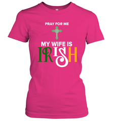 Pray for me my wife is Irish Women's T-Shirt - kambletee