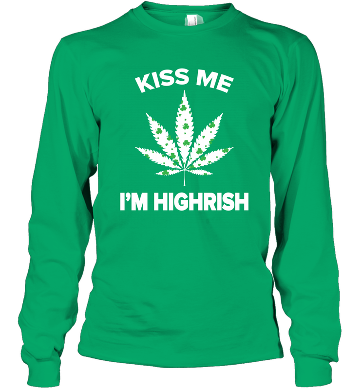 Kiss me I'm highrish Long Sleeve T-Shirt - kambletee