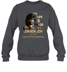 It's My Life It's Now Or Never Jon Bon Jovi Sweatshirt - kambletee