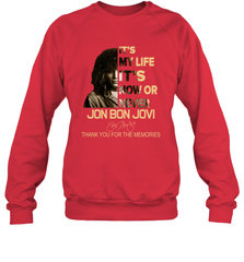 It's My Life It's Now Or Never Jon Bon Jovi Sweatshirt - kambletee