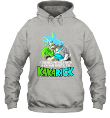 Kakarick I turned myself into a saiyan Rick And Morty Hoodie - kambletee