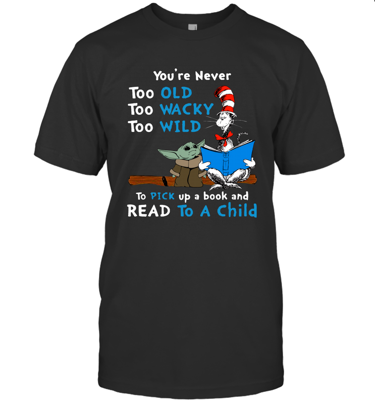 Dr Seuss and Baby Yoda you are never too old Men's T-Shirt - kambletee