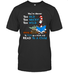 Dr Seuss and Baby Yoda you are never too old Men's T-Shirt - kambletee