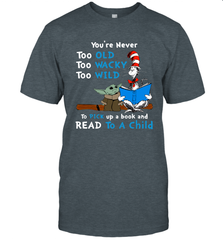Dr Seuss and Baby Yoda you are never too old Men's T-Shirt - kambletee