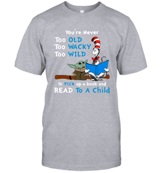 Dr Seuss and Baby Yoda you are never too old Men's T-Shirt - kambletee