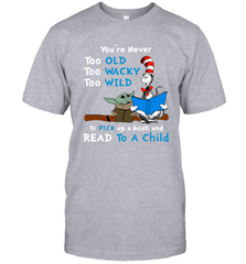 Dr Seuss and Baby Yoda you are never too old Men's T-Shirt - kambletee