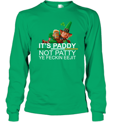 Patricks Day Its paddy not patty ye feckin eejit Long Sleeve T-Shirt - kambletee