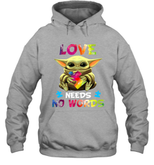 Baby Yoda Autism Awareness love needs no words Hoodie - kambletee