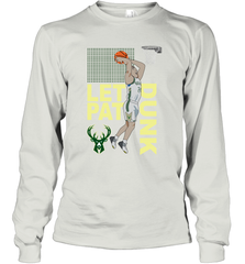 LET PAT DRUNK Pat Connaughton Milwaukee Bucks Long Sleeve T-Shirt - kambletee