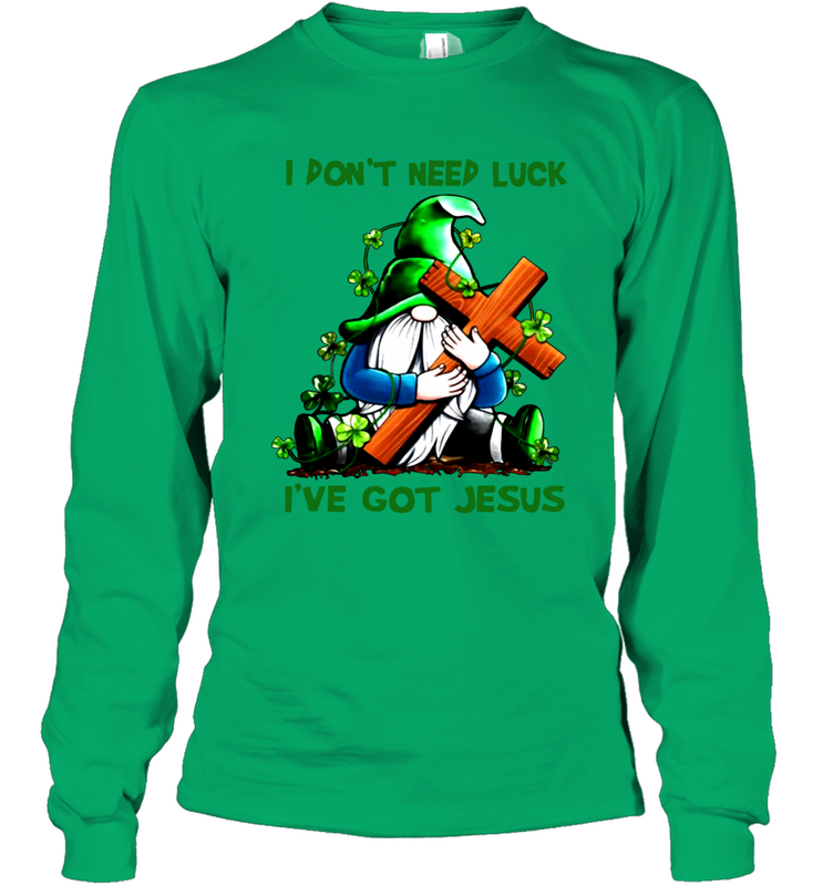 I dont need luck Ive got Jesus Long Sleeve T-Shirt - kambletee