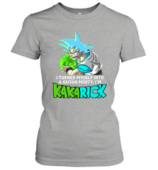Kakarick I turned myself into a saiyan Rick And Morty Women's T-Shirt - kambletee
