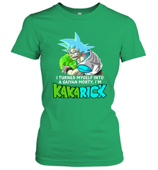 Kakarick I turned myself into a saiyan Rick And Morty Women's T-Shirt - kambletee