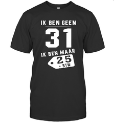Ik Ben Geen 31 Ik Ben Maar 28 BTW Men's T-Shirt - kambletee