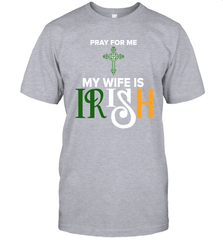 Pray for me my wife is Irish T-Shirt - kambletee