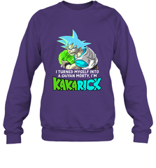 Kakarick I turned myself into a saiyan Rick And Morty Sweatshirt - kambletee