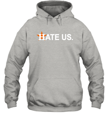 Hate Us Houston Astros Baseball Hoodie - kambletee