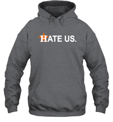 Hate Us Houston Astros Baseball Hoodie - kambletee