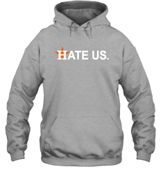 Hate Us Houston Astros Baseball Hoodie - kambletee