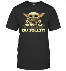 Baby Yoda Mir Nicht Auf Den Sack Gehen Du Sollst Men's T-Shirt - kambletee