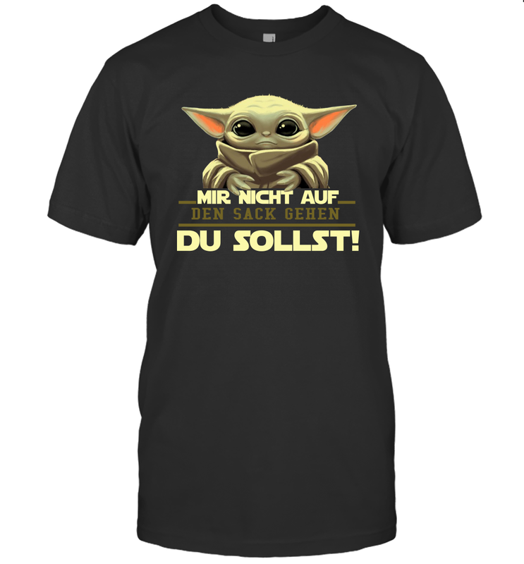 Baby Yoda Mir Nicht Auf Den Sack Gehen Du Sollst Men's T-Shirt - kambletee