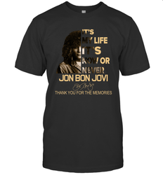 It's My Life It's Now Or Never Jon Bon Jovi Men's T-Shirt - kambletee