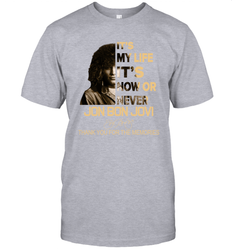 It's My Life It's Now Or Never Jon Bon Jovi Men's T-Shirt - kambletee