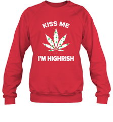Kiss me I'm highrish Sweatshirt - kambletee