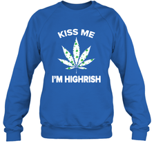 Kiss me I'm highrish Sweatshirt - kambletee