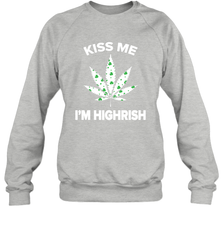 Kiss me I'm highrish Sweatshirt - kambletee