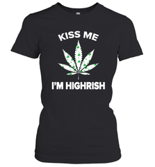 Kiss me I'm highrish Women's T-Shirt - kambletee